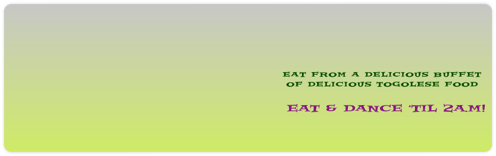 EAT & DANCE ‘TIL 2A.M!